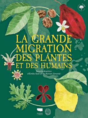 La grande migration des plantes et des humains - Émilie Stoll et Romain Simenel