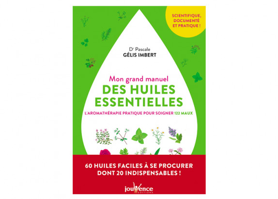 Mon grand manuel des huiles essentielles